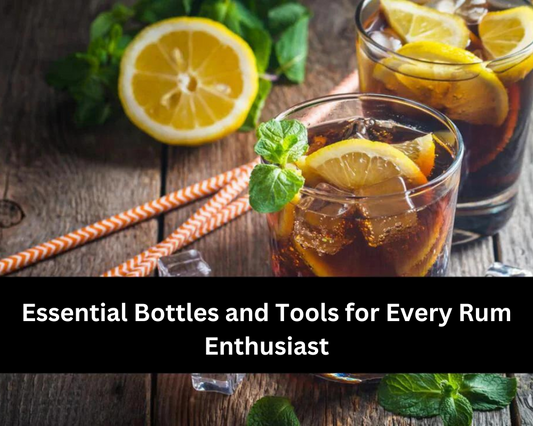 Essential Bottles and Tools for Every Rum Enthusiast