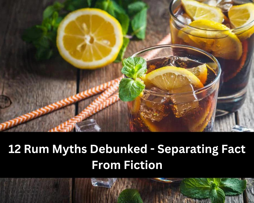 12 Rum Myths Debunked - Separating Fact From Fiction