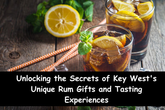 Unlocking the Secrets of Key West's Unique Rum Gifts and Tasting Experiences