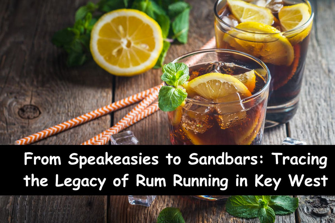 From Speakeasies to Sandbars: Tracing the Legacy of Rum Running in Key West